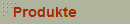 Produkte