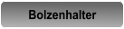 Bolzenhalter